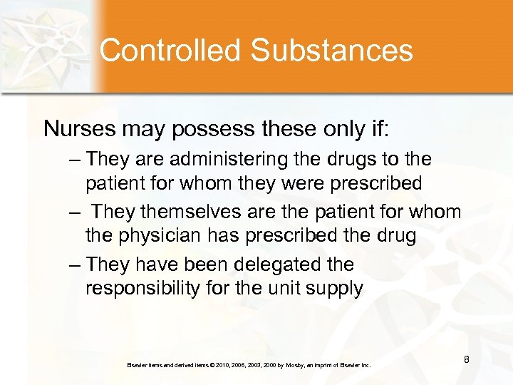 Controlled Substances Nurses may possess these only if: – They are administering the drugs