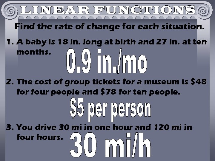 Find the rate of change for each situation. 1. A baby is 18 in.