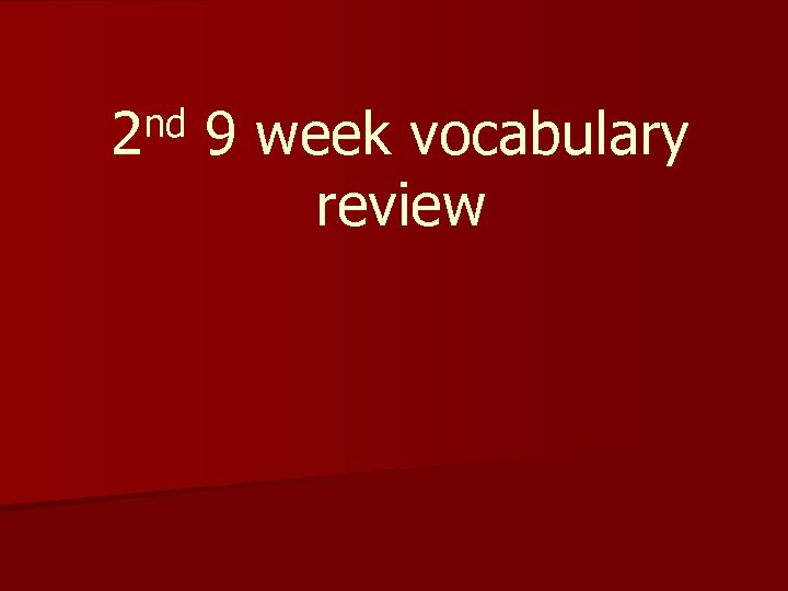 nd 2 9 week vocabulary review 