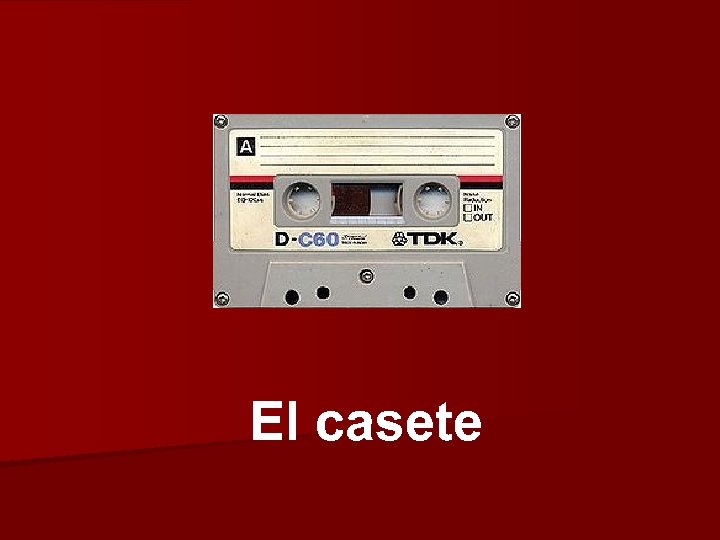 El casete 
