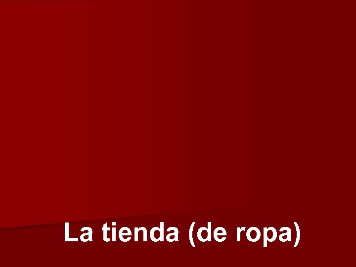 La tienda (de ropa) 