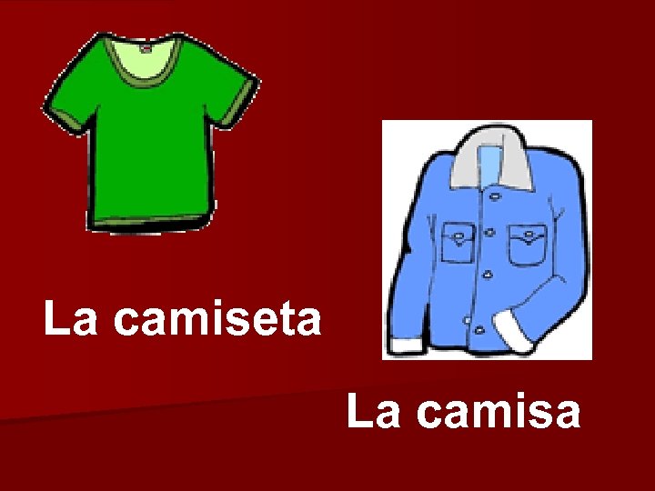 La camiseta La camisa 