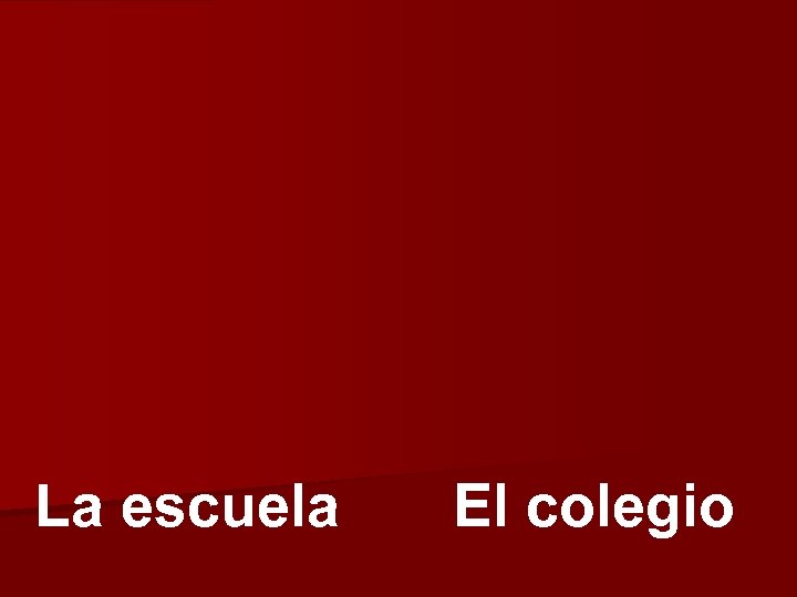 La escuela El colegio 