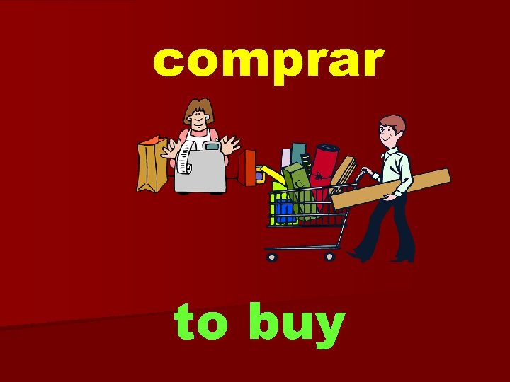 comprar to buy 