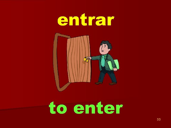 entrar to enter 55 