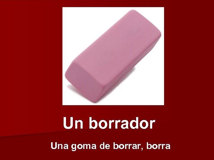 Un borrador Una goma de borrar, borra 