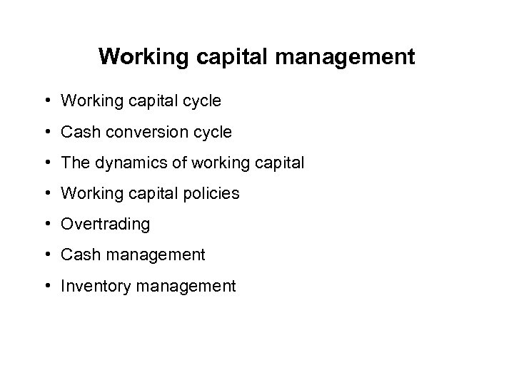 Working capital management • Working capital cycle • Cash conversion cycle • The dynamics