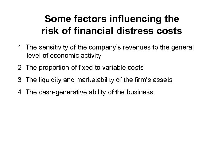 Some factors influencing the risk of financial distress costs 1 The sensitivity of the