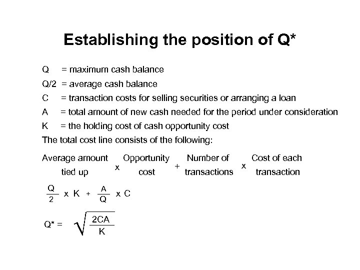 Establishing the position of Q* Q = maximum cash balance Q/2 = average cash