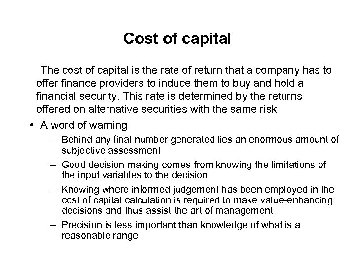 Cost of capital The cost of capital is the rate of return that a