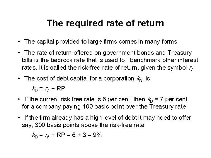 The required rate of return • The capital provided to large firms comes in