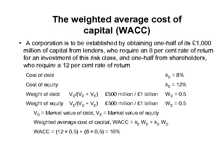 The weighted average cost of capital (WACC) • A corporation is to be established