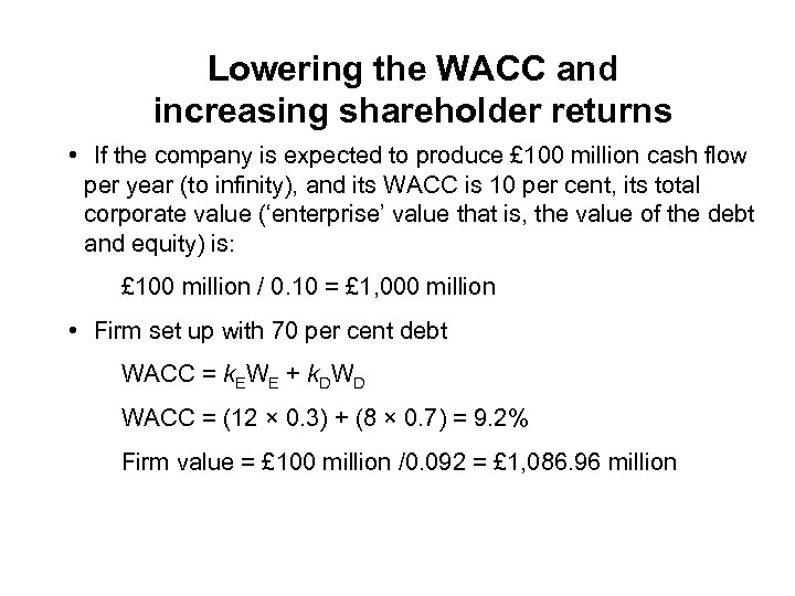 Lowering the WACC and increasing shareholder returns • If the company is expected to