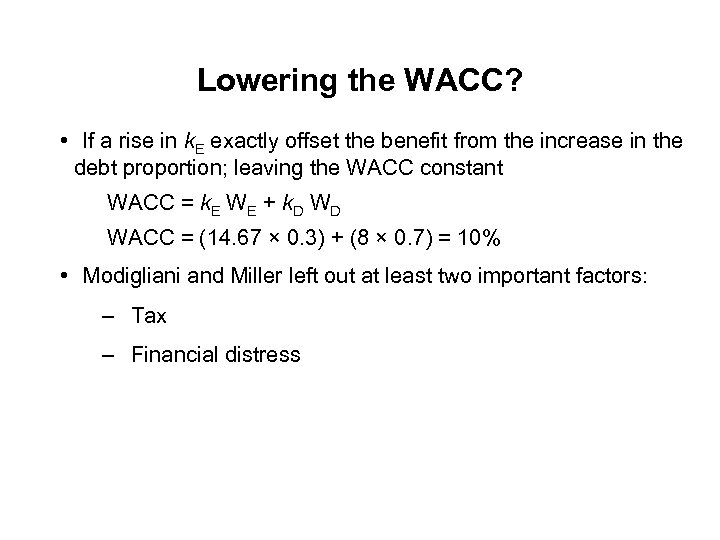 Lowering the WACC? • If a rise in k. E exactly offset the benefit