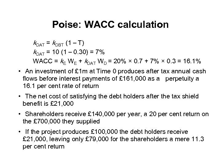 Poise: WACC calculation k. DAT = k. DBT (1 – T) k. DAT =