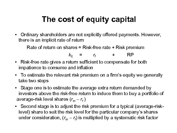 The cost of equity capital • Ordinary shareholders are not explicitly offered payments. However,