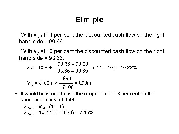 Elm plc With k. D at 11 per cent the discounted cash flow on