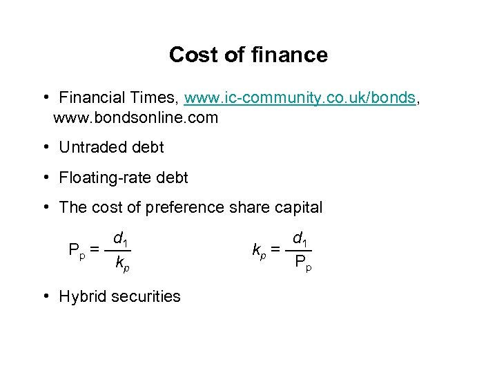 Cost of finance • Financial Times, www. ic-community. co. uk/bonds, www. bondsonline. com •