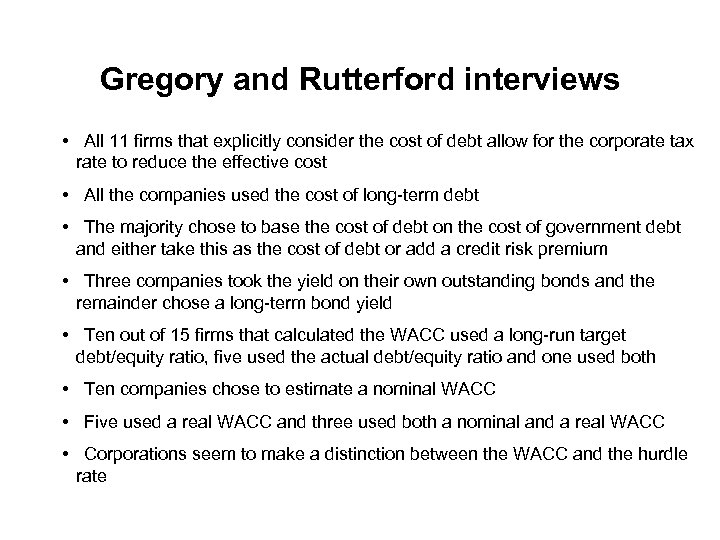 Gregory and Rutterford interviews • All 11 firms that explicitly consider the cost of