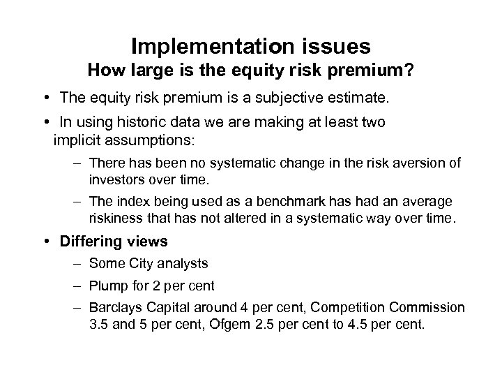 Implementation issues How large is the equity risk premium? • The equity risk premium