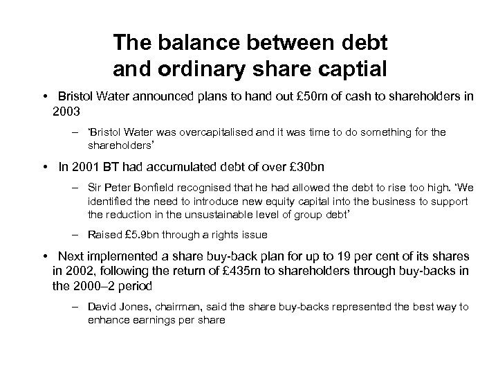 The balance between debt and ordinary share captial • Bristol Water announced plans to