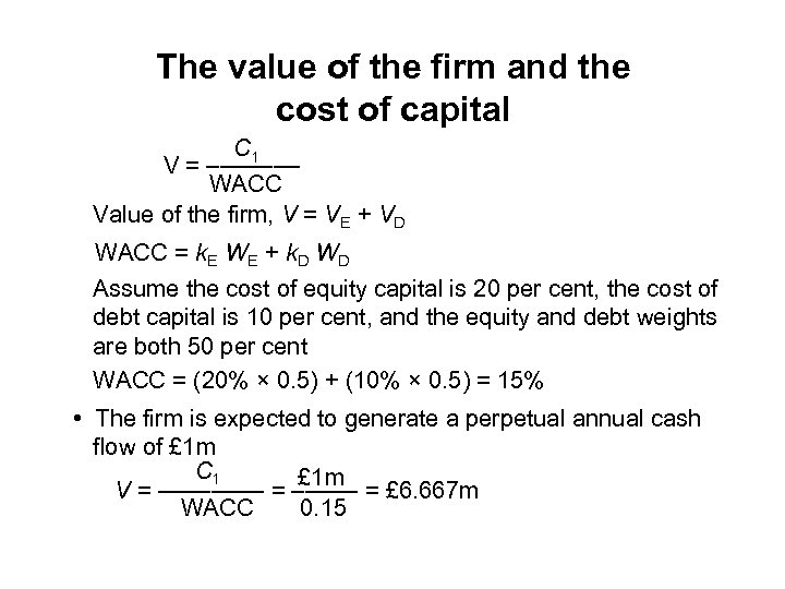 The value of the firm and the cost of capital C 1 V =