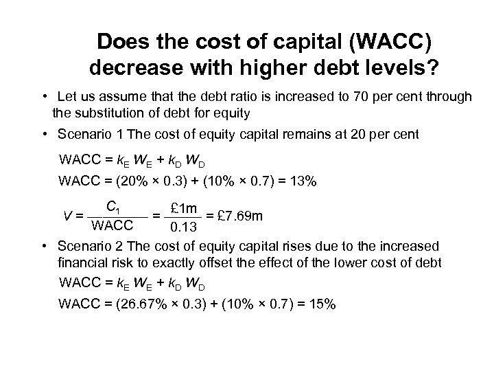 Does the cost of capital (WACC) decrease with higher debt levels? • Let us