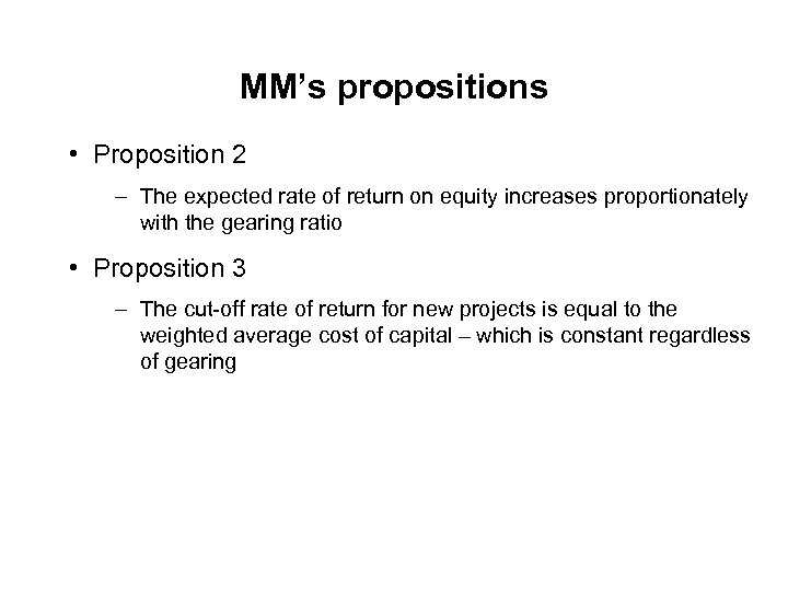 MM’s propositions • Proposition 2 – The expected rate of return on equity increases