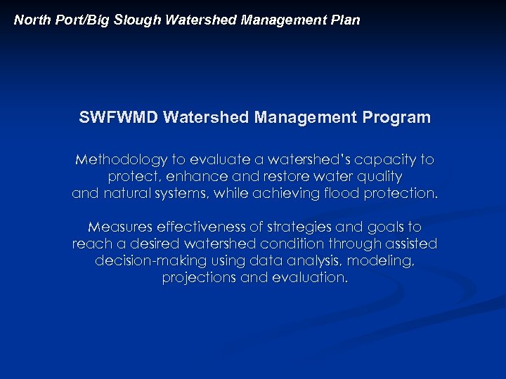 North Port/Big Slough Watershed Management Plan SWFWMD Watershed Management Program Methodology to evaluate a