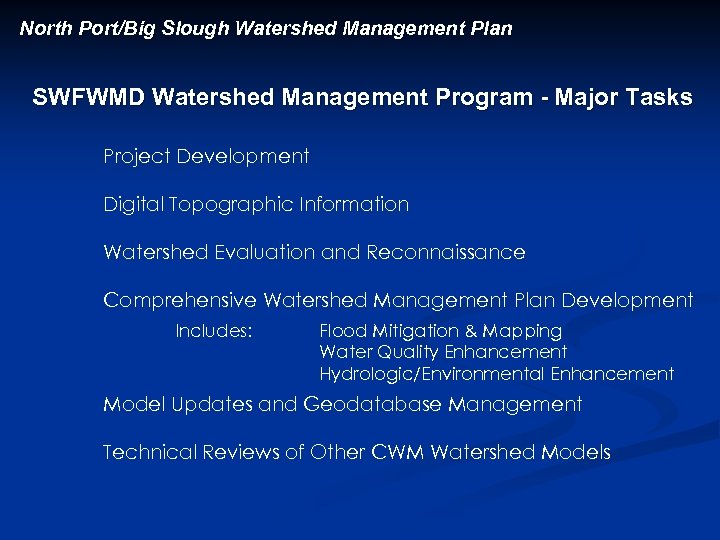 North Port/Big Slough Watershed Management Plan SWFWMD Watershed Management Program - Major Tasks Project