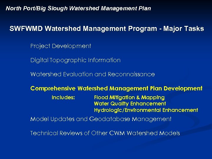 North Port/Big Slough Watershed Management Plan SWFWMD Watershed Management Program - Major Tasks Project
