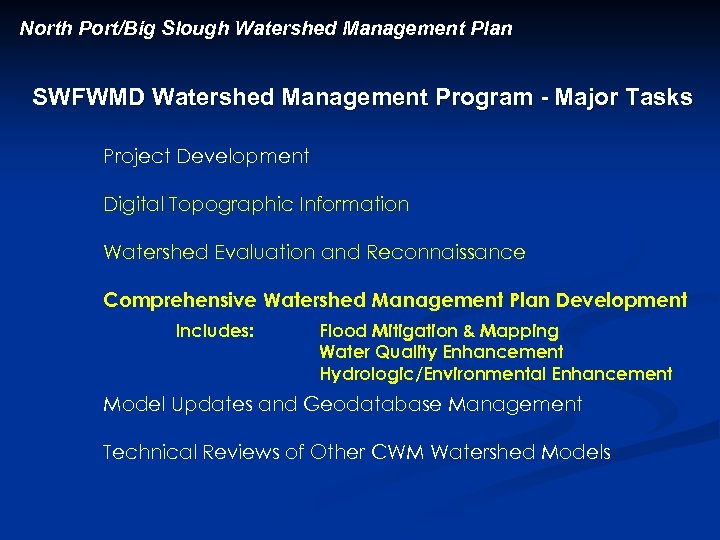 North Port/Big Slough Watershed Management Plan SWFWMD Watershed Management Program - Major Tasks Project