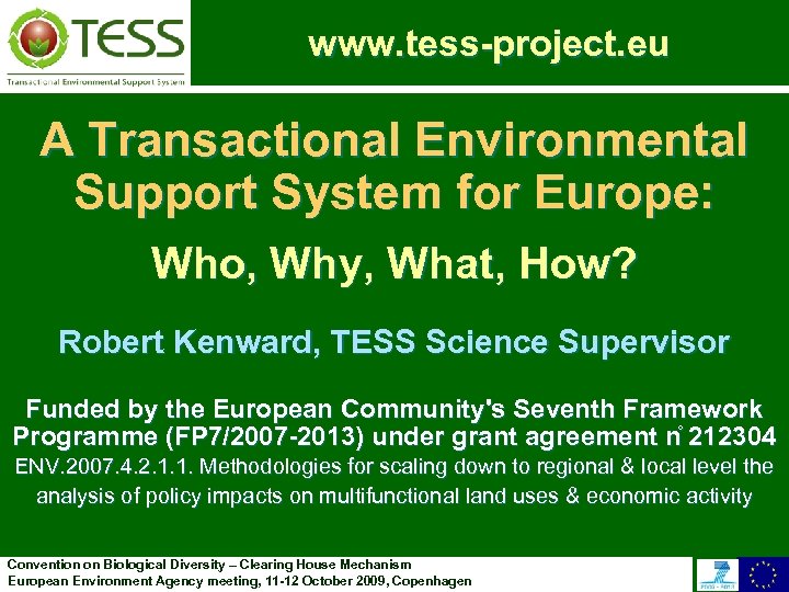 www. tess-project. eu A Transactional Environmental Support System for Europe: Who, Why, What, How?
