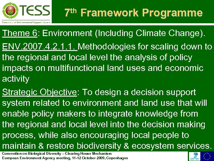 7 th Framework Programme Theme 6: Environment (Including Climate Change). ENV. 2007. 4. 2.
