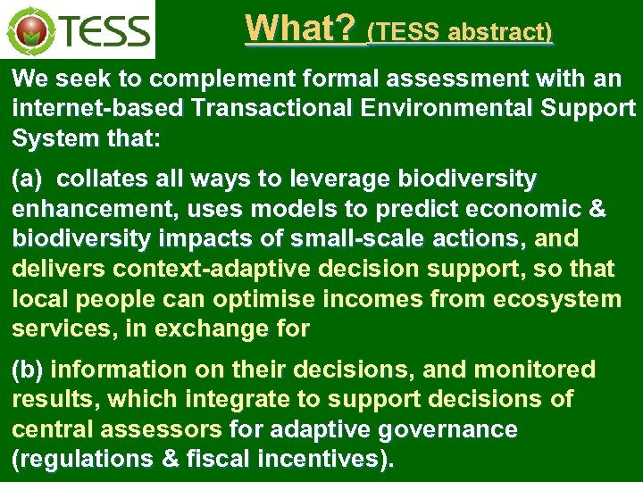 What? (TESS abstract) We seek to complement formal assessment with an internet-based Transactional Environmental