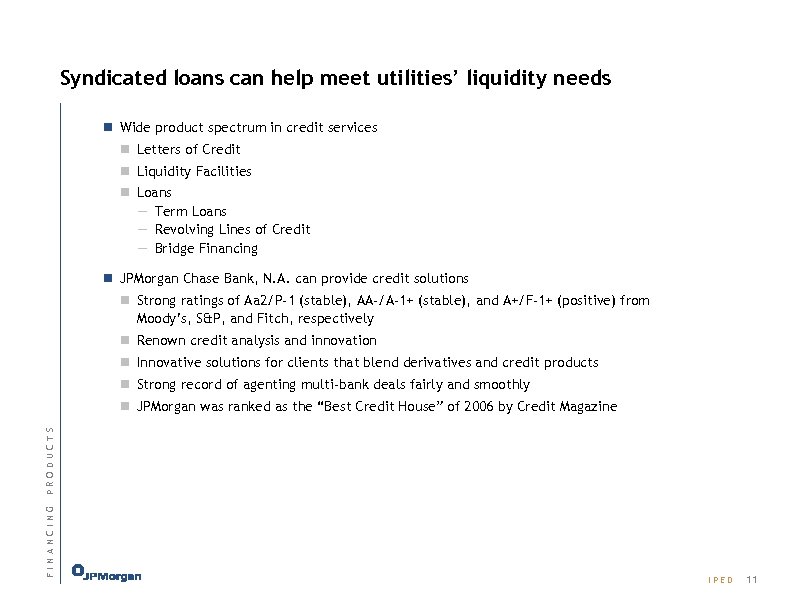 Syndicated loans can help meet utilities’ liquidity needs n Wide product spectrum in credit