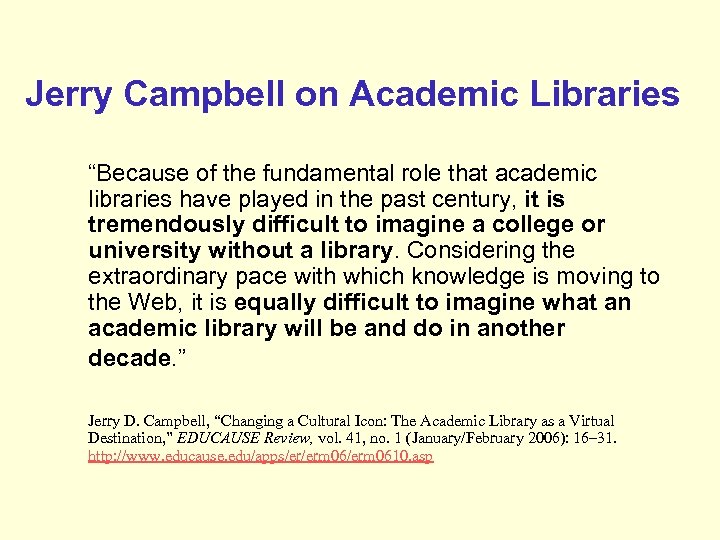 Jerry Campbell on Academic Libraries “Because of the fundamental role that academic libraries have