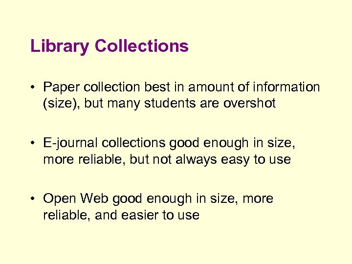 Library Collections • Paper collection best in amount of information (size), but many students