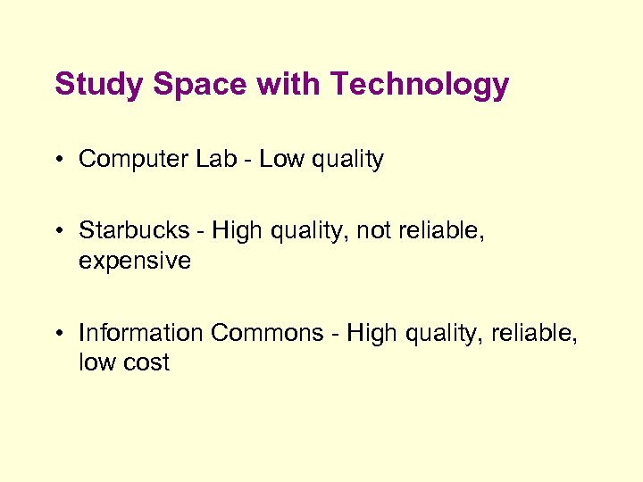 Study Space with Technology • Computer Lab - Low quality • Starbucks - High