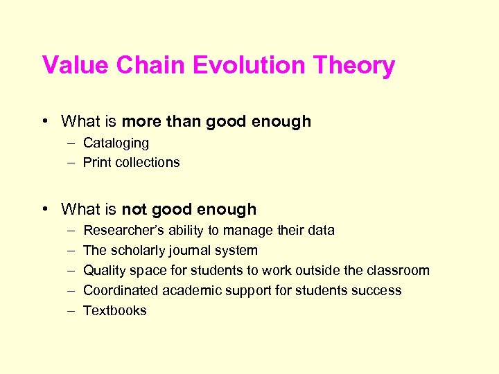 Value Chain Evolution Theory • What is more than good enough – Cataloging –