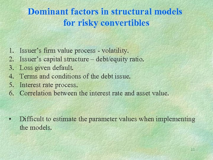Dominant factors in structural models for risky convertibles 1. 2. 3. 4. 5. 6.