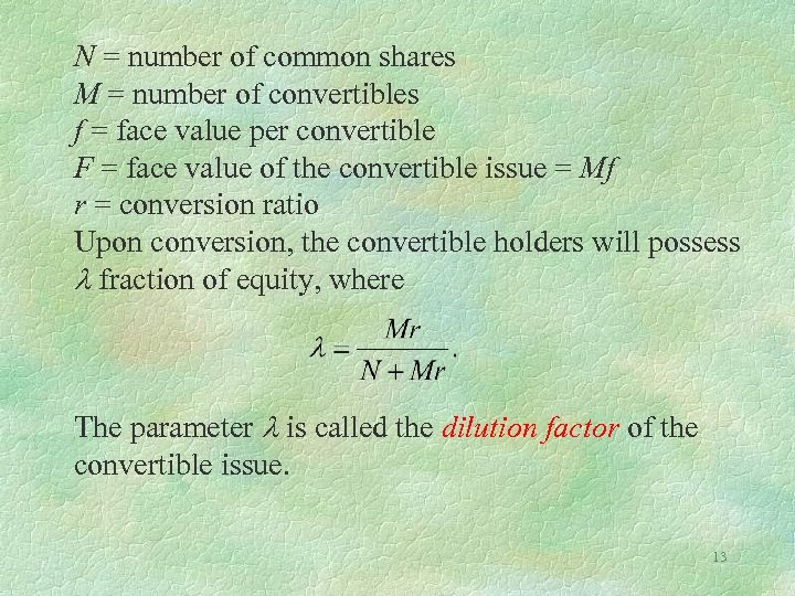 N = number of common shares M = number of convertibles f = face