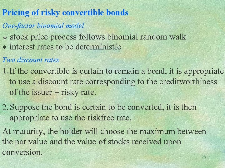 Pricing of risky convertible bonds One-factor binomial model * stock price process follows binomial