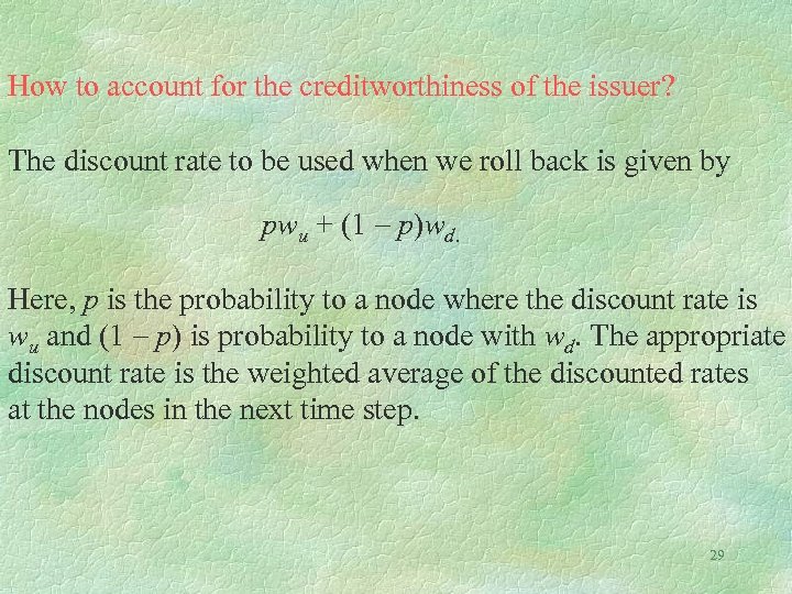 How to account for the creditworthiness of the issuer? The discount rate to be