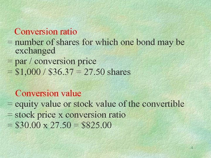Conversion ratio = number of shares for which one bond may be exchanged =