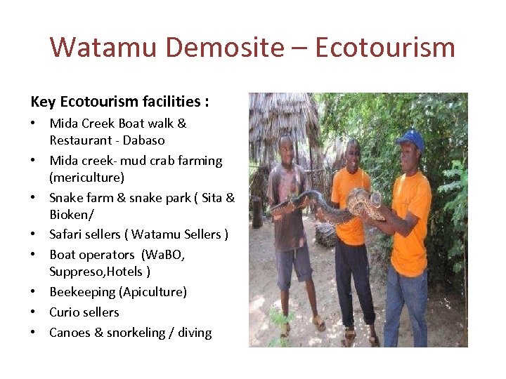 Watamu Demosite – Ecotourism Key Ecotourism facilities : • Mida Creek Boat walk &