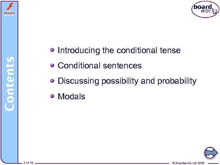 Contents Introducing the conditional tense Conditional sentences Discussing possibility and probability Modals 2 of