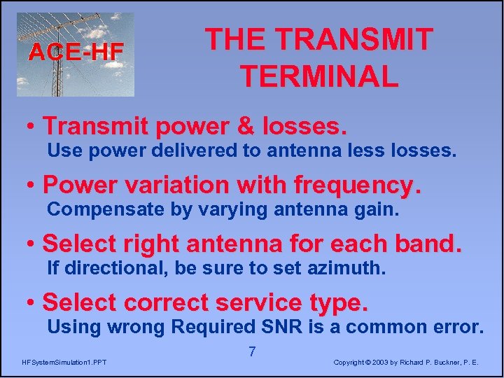 THE TRANSMIT TERMINAL • Transmit power & losses. Use power delivered to antenna less