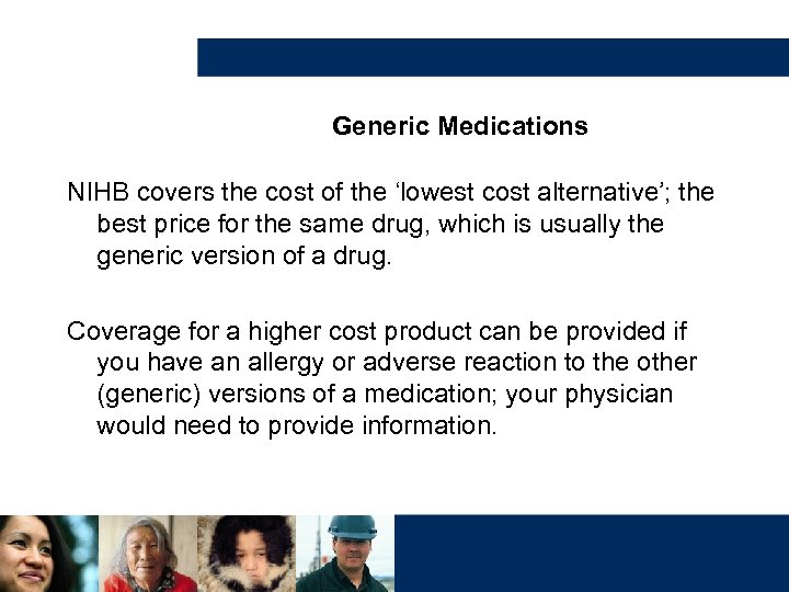 Generic Medications NIHB covers the cost of the ‘lowest cost alternative’; the best price