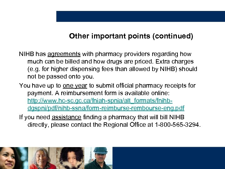 Other important points (continued) NIHB has agreements with pharmacy providers regarding how much can